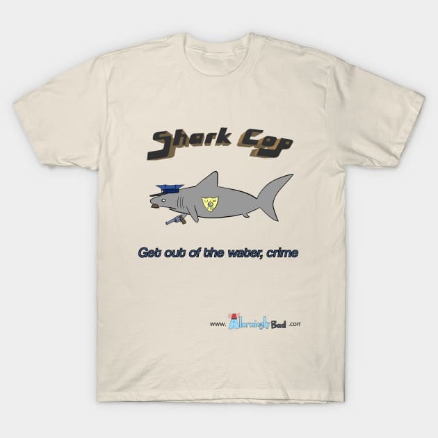 Shark Cop T-Shirt by AlarminglyBad